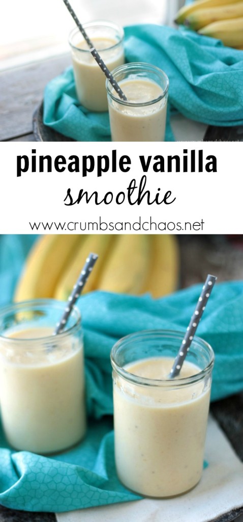 Pineapple Vanilla Smoothie | Crumbs and Chaos