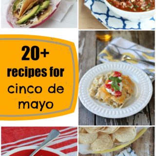 20+ Recipes for your Cinco de Mayo Fiesta